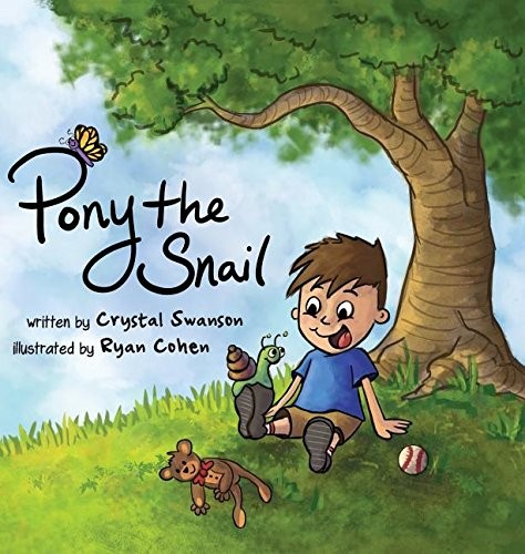 PONY THE SNAIL By Crystal Swanson & Ryan Cohen – Hardcover