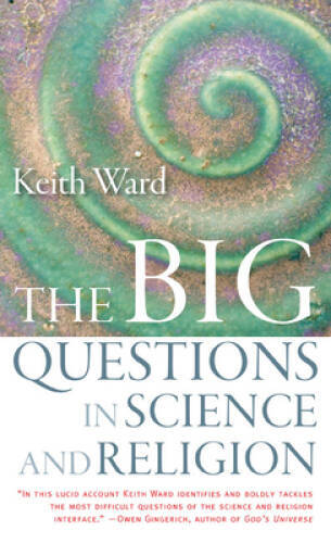 The Big Questions in Science and Religion – Paperback By Ward, Keith – GOOD