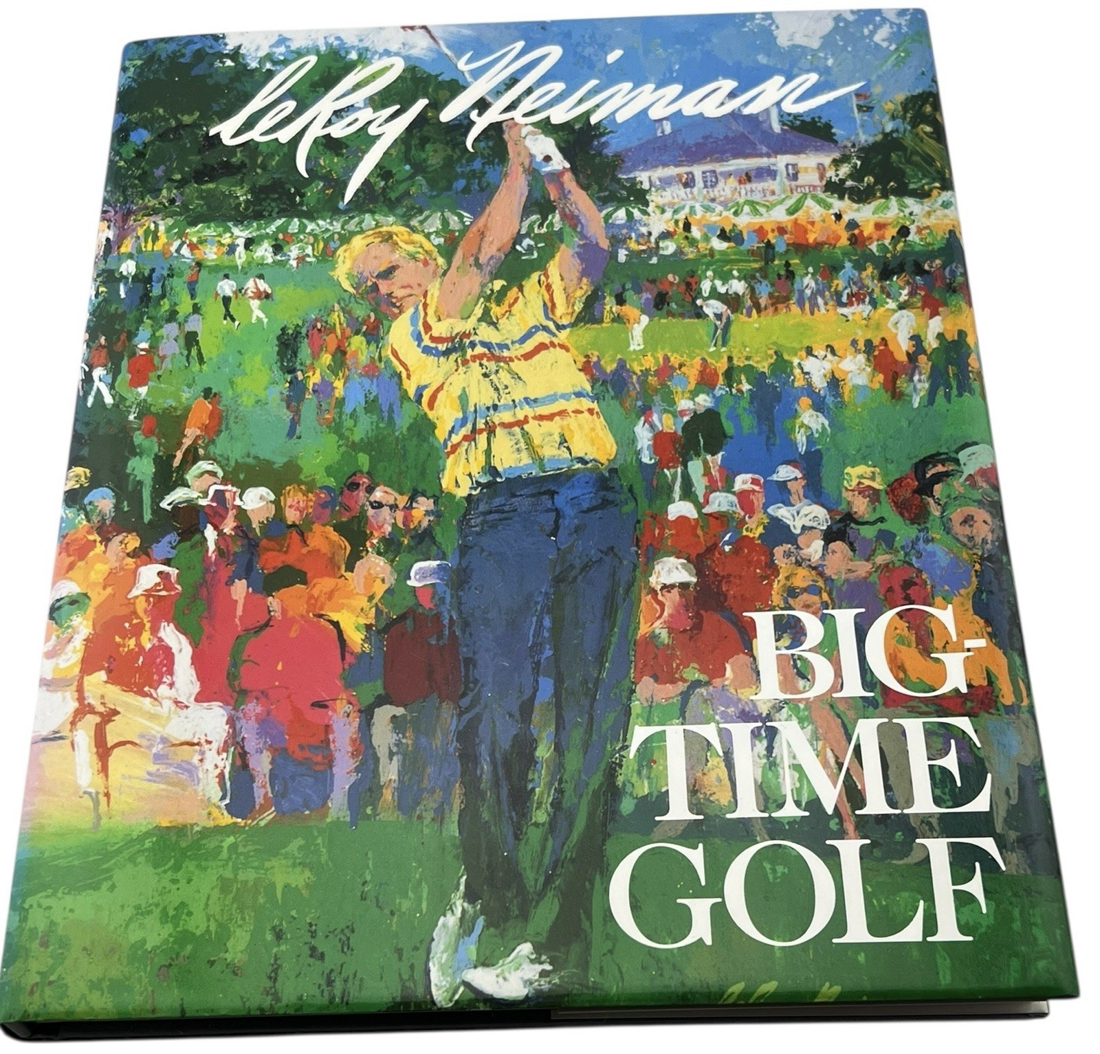 Large Big-Time Golf Book LeRoy Neiman SIGNED 1992 Hardcover 1st Edition