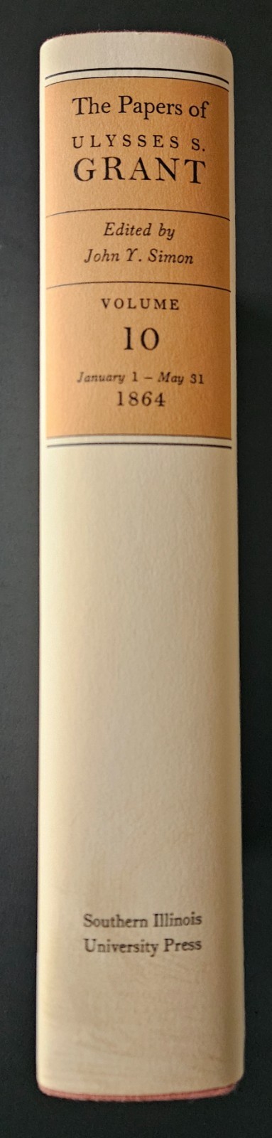 The Papers of Ulysses S. Grant vol. 10 (Jan 1 – May 31, 1864) – 1982, HC