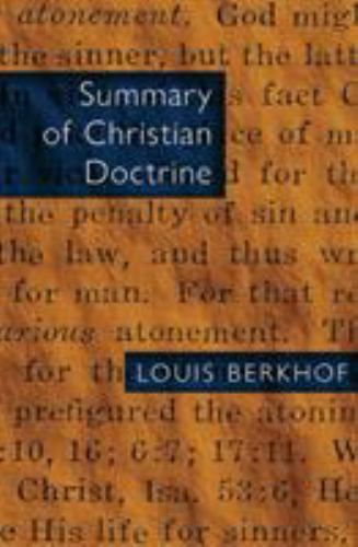 Summary of Christian Doctrine by Berkhof, Louis