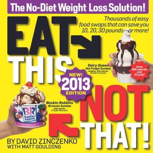 Eat This, Not That! 2013: The No-Diet Weight Loss Solution – VERY GOOD