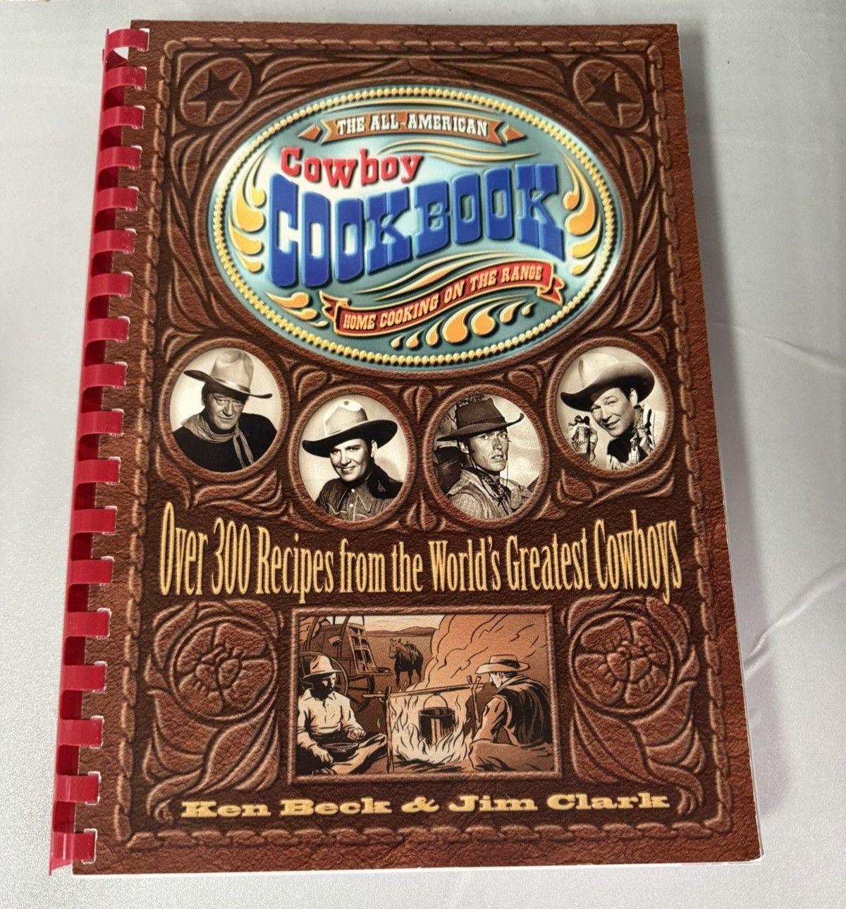 The All-American Cowboy Cookbook: Home Cooking on the Range Ken Beck/Jim Clark