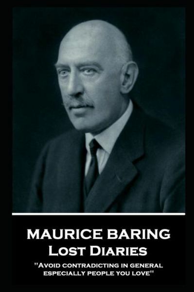 Maurice Baring – Lost Diaries: ‘Avoid Contradicting In General, Especially …