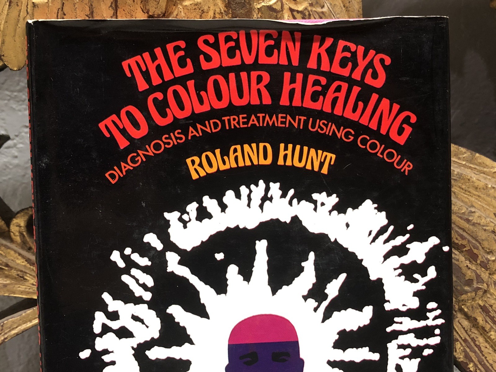 The Seven Keys to Colour Healing by Roland Hunt HC DIAGNOSIS TREATMENT 1975 14th