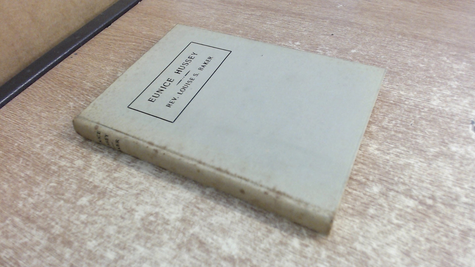 Eunice Hussey, Louise S. Baker, Privately Published, 1938, Hardco