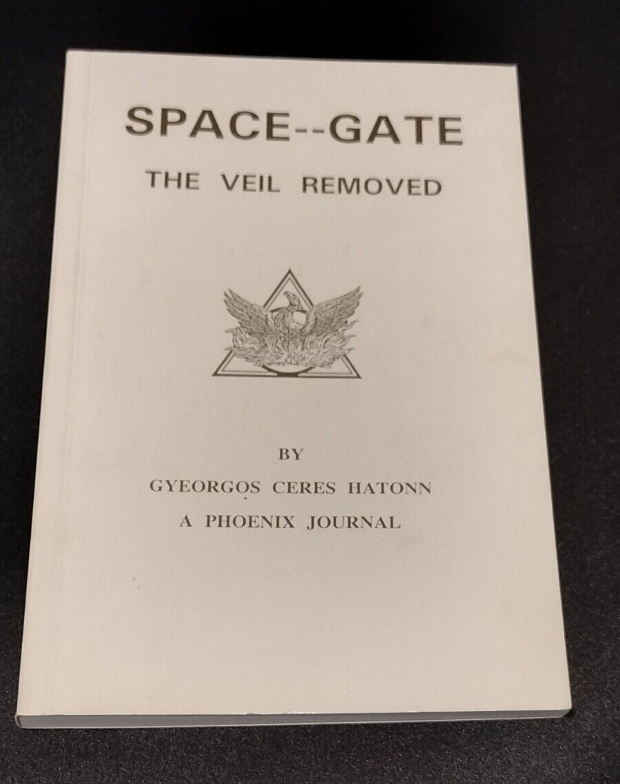 Phoenix Journal #3 Space Gate : The Veil Removed by Gyeorgos C. Hatonn 1993