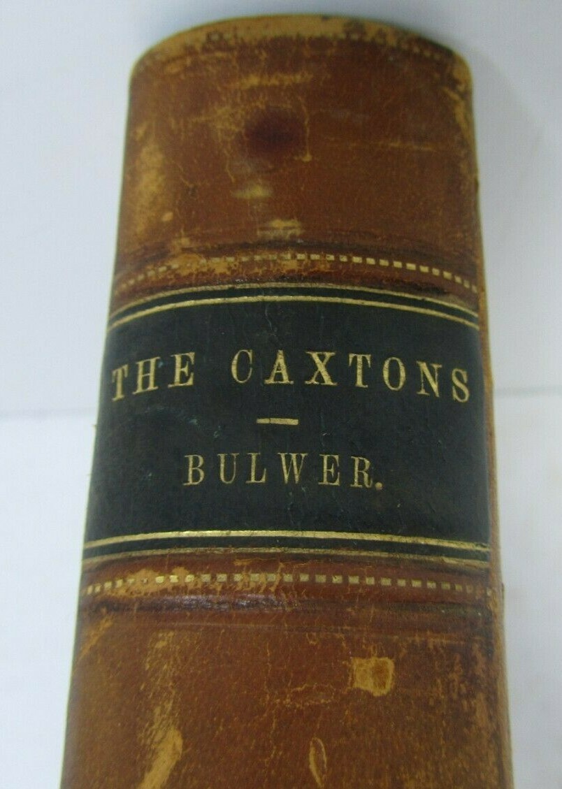 The Caxtons: A Family Picture by Sir Edward Bulwer Lytton 1849 – 2 Vol in 1 Book