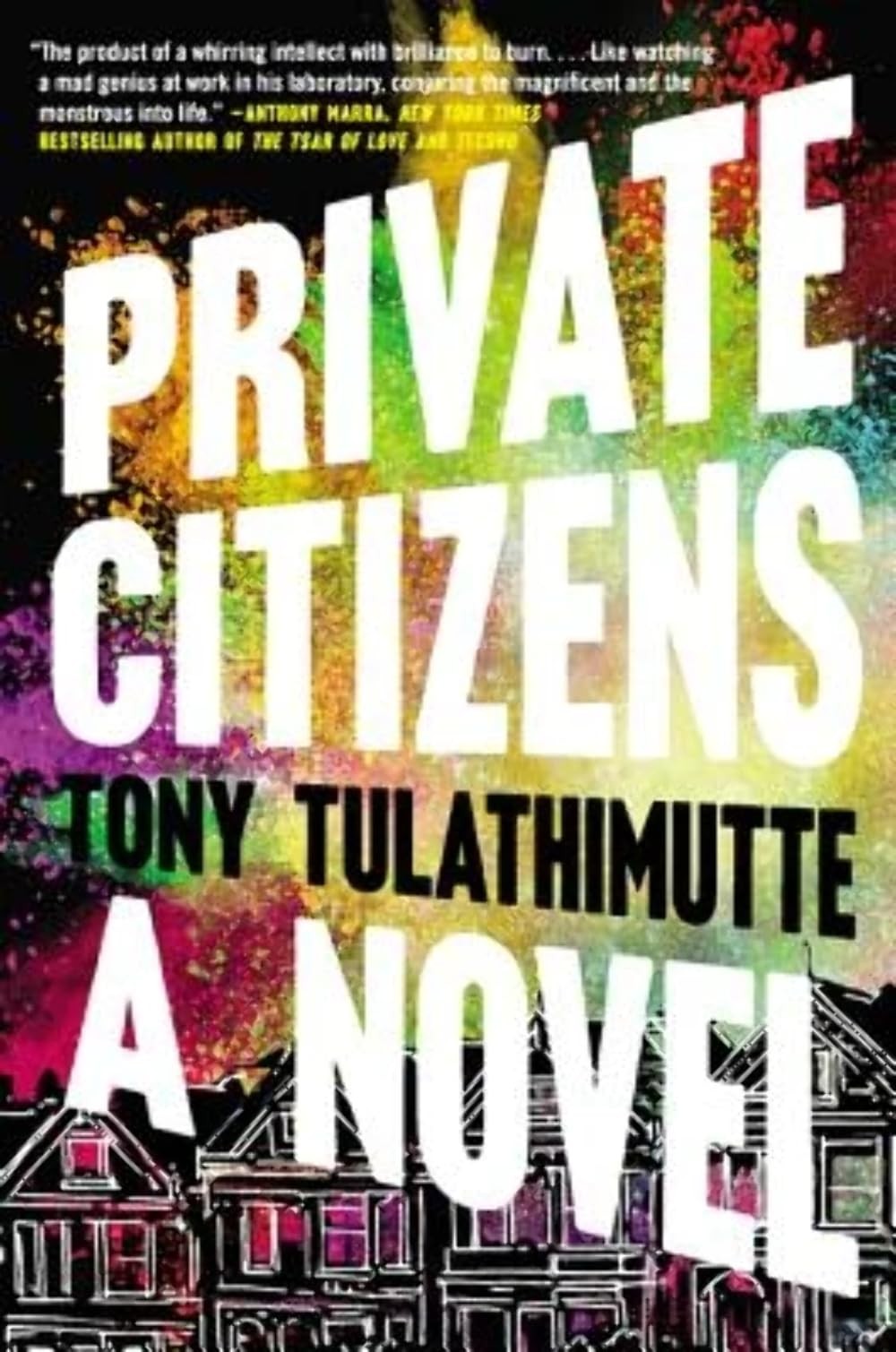 Private Citizens: A Novel by Tulathimutte