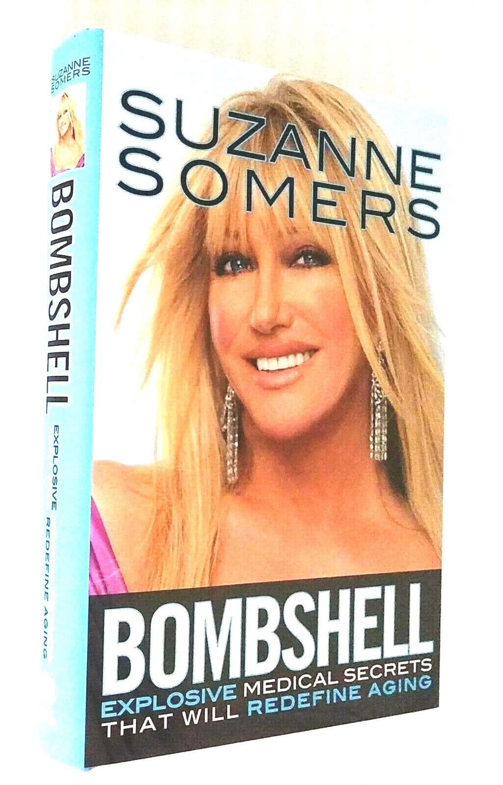 Bombshell Explosive Medical Secrets That Will Redefine Aging by Suzanne Somers