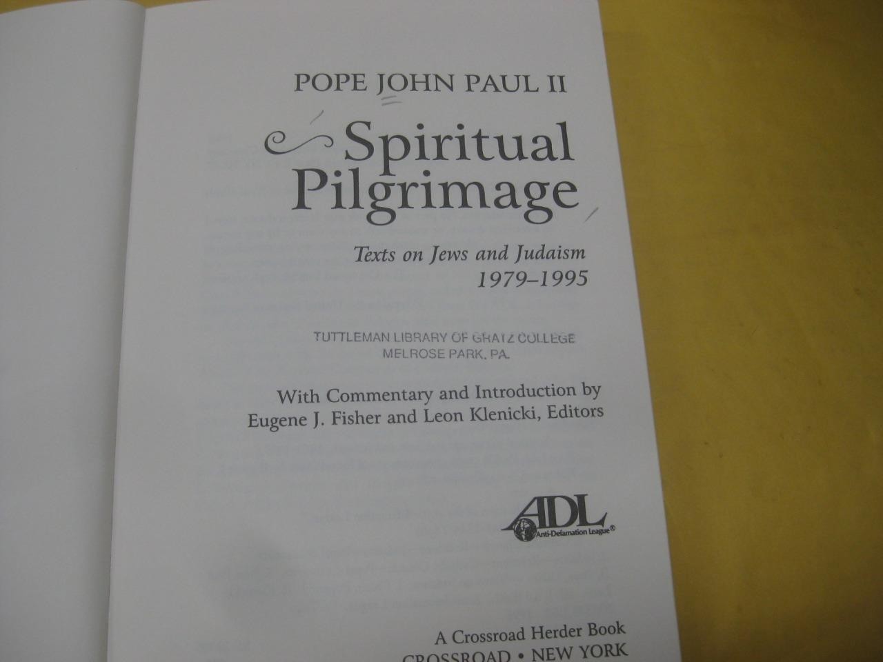 Spiritual Pilgrimage: Texts on Jews & Judaism, 1979-1995 by Pope John Paul II