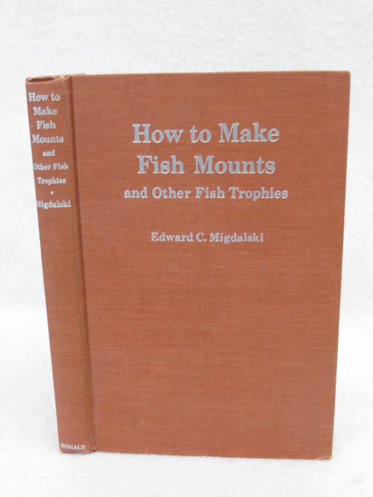 Migdalski HOW TO MAKE FISH MOUNTS AND OTHER FISH TROPHIES Ronald Press c.1960