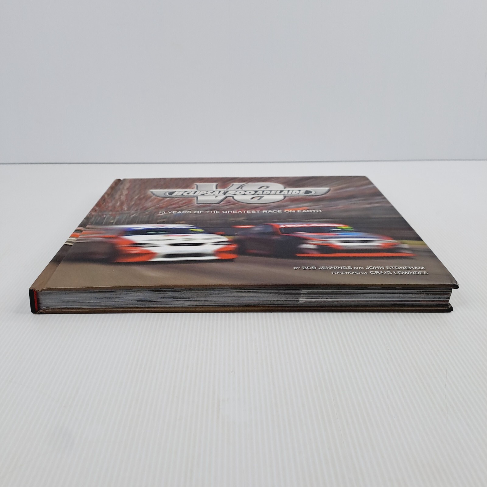 Clipsal 500 V8 Adelaide Book 10 Years of The Greatest Race on Earth Bob Jennings