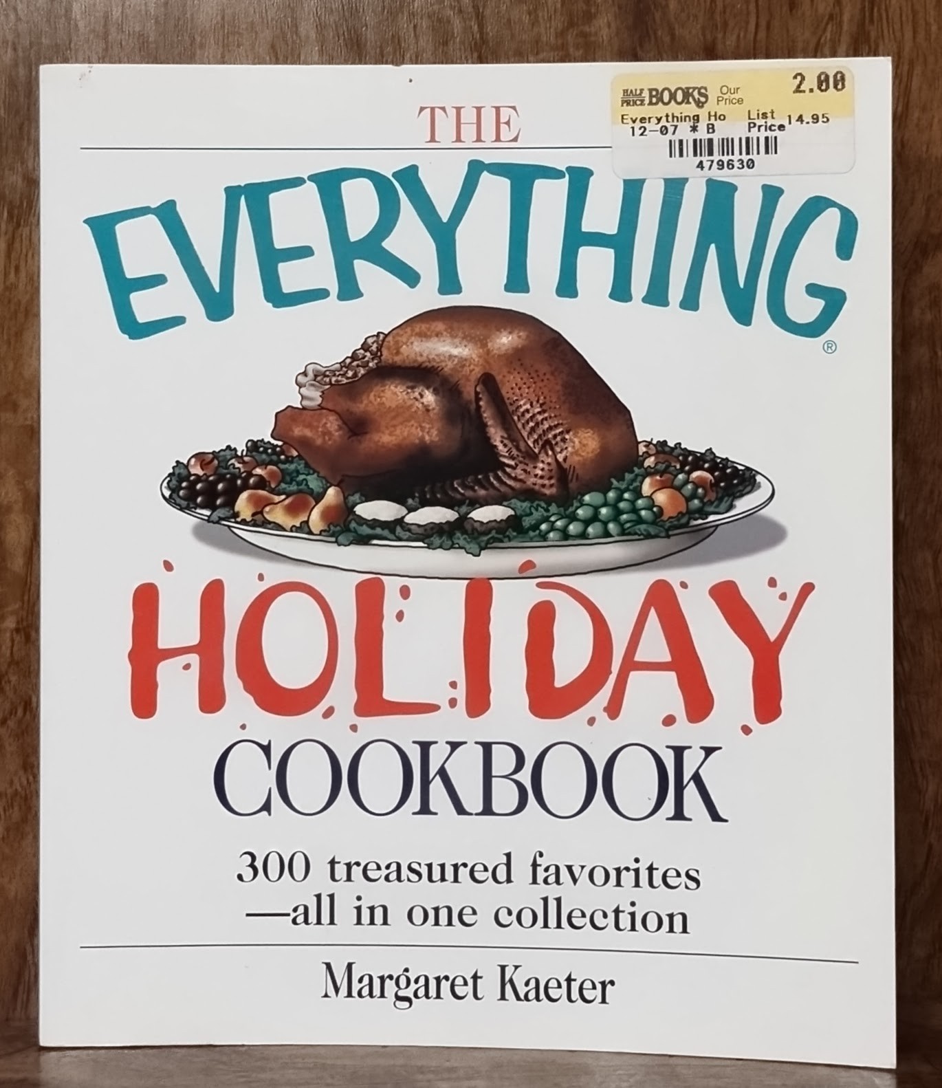 The Everything Holiday Cookbook by Margaret Kaeter – 300 Festive Recipes (2004)