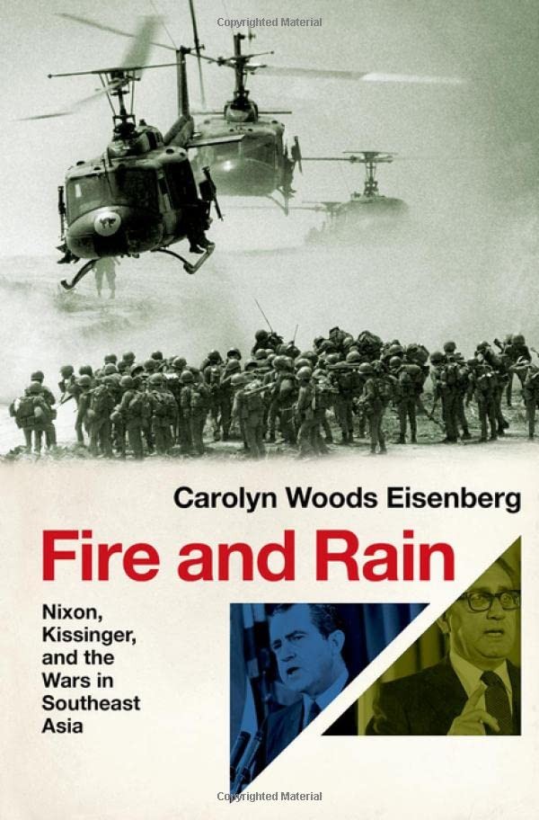 Fire and Rain: Nixon, Kissinger, and the Wars in Southeast Asia by