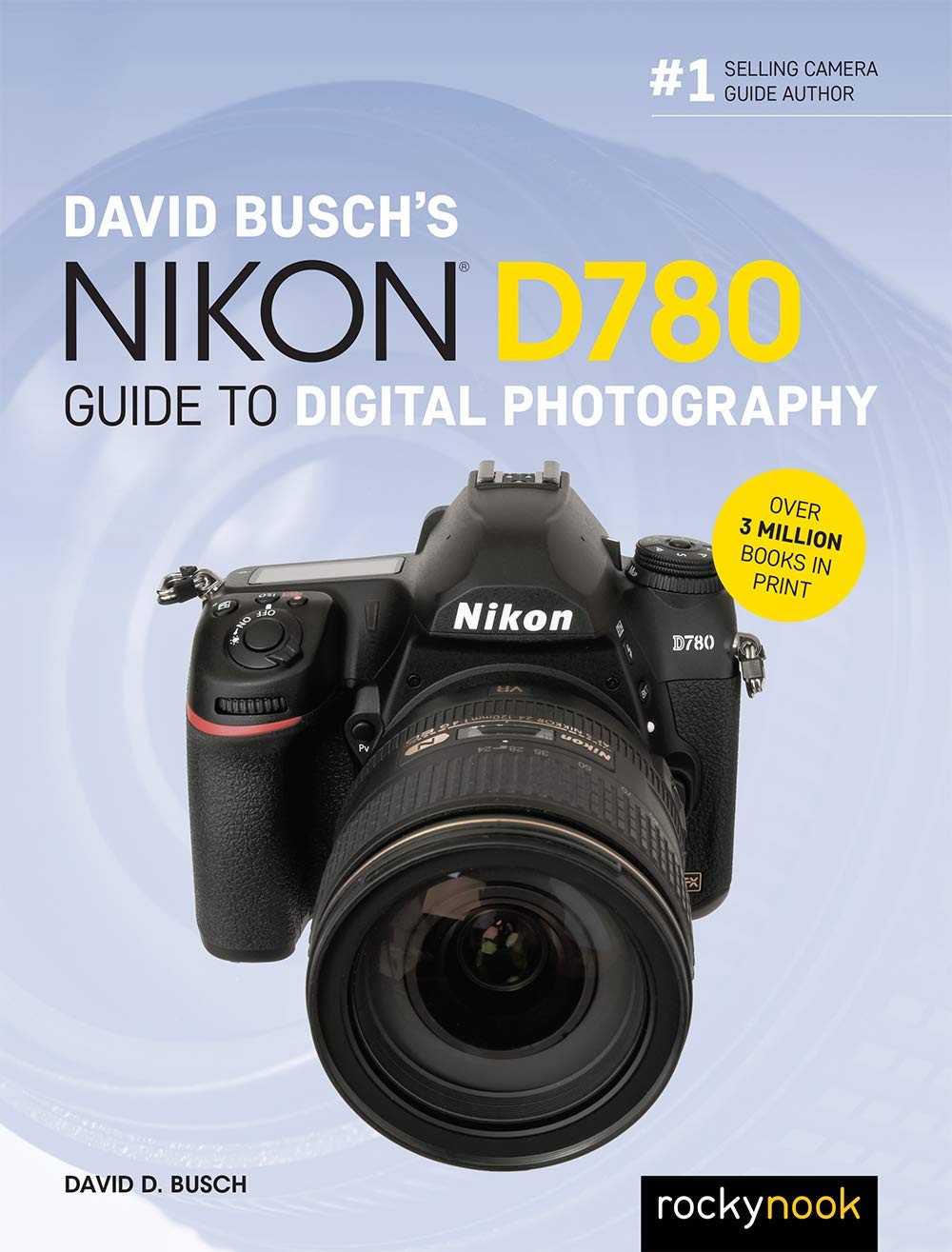 David Busch’s Nikon D780 Guide to Digital Photography (The David Busch Camer…