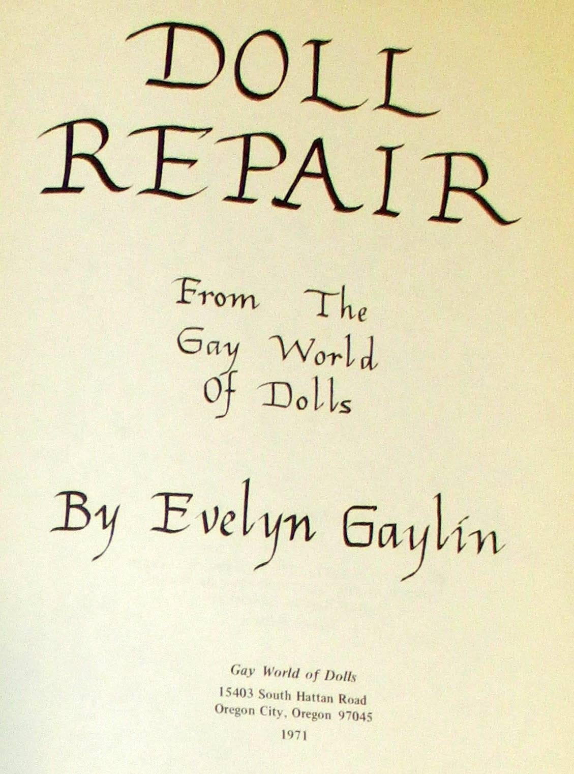 1971 Doll Repair “From the Gay World of Dolls” Evelyn Gaylin H/C 158 Pages