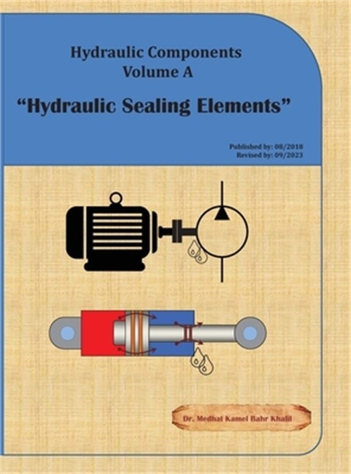 Hydraulic Components Volume A: Hydraulic Sealing Elements (Hardback or Cased Boo