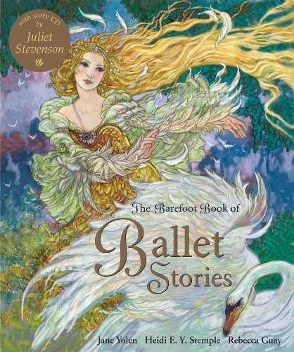 The Barefoot Book of Ballet – Hardcover, by Yolen Jane; Stemple – Very Good z