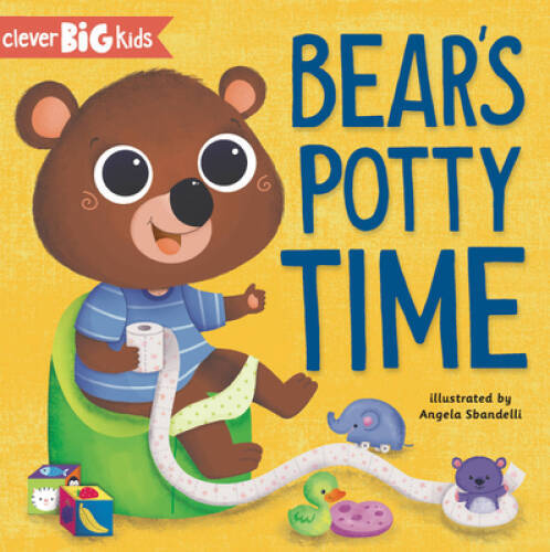 Bears Potty Time (Clever Big Kids) – Board book By Clever Publishing – GOOD