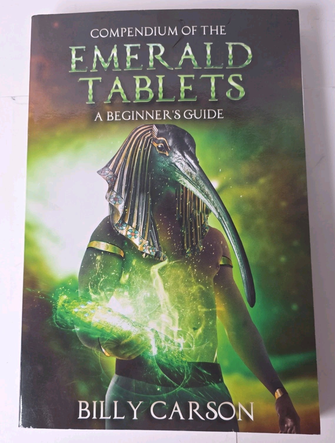 Compendium of the Emerald Tablets: A Beginner’s Guide by Billy Carson Signed