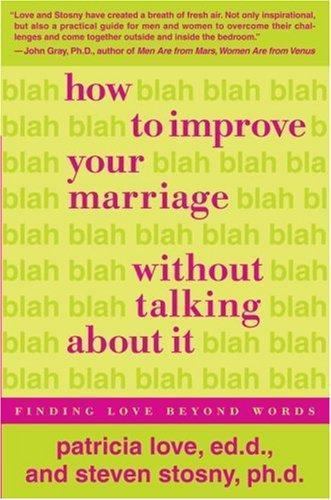 How to Improve Your Marriage Without Talki- Patricia Love, 0767923170, hardcover