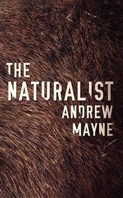 The Naturalist by Mayne, Andrew