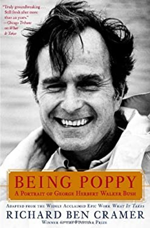 Being Poppy : A Portrait of George Herbert Walker Bush Richard Be