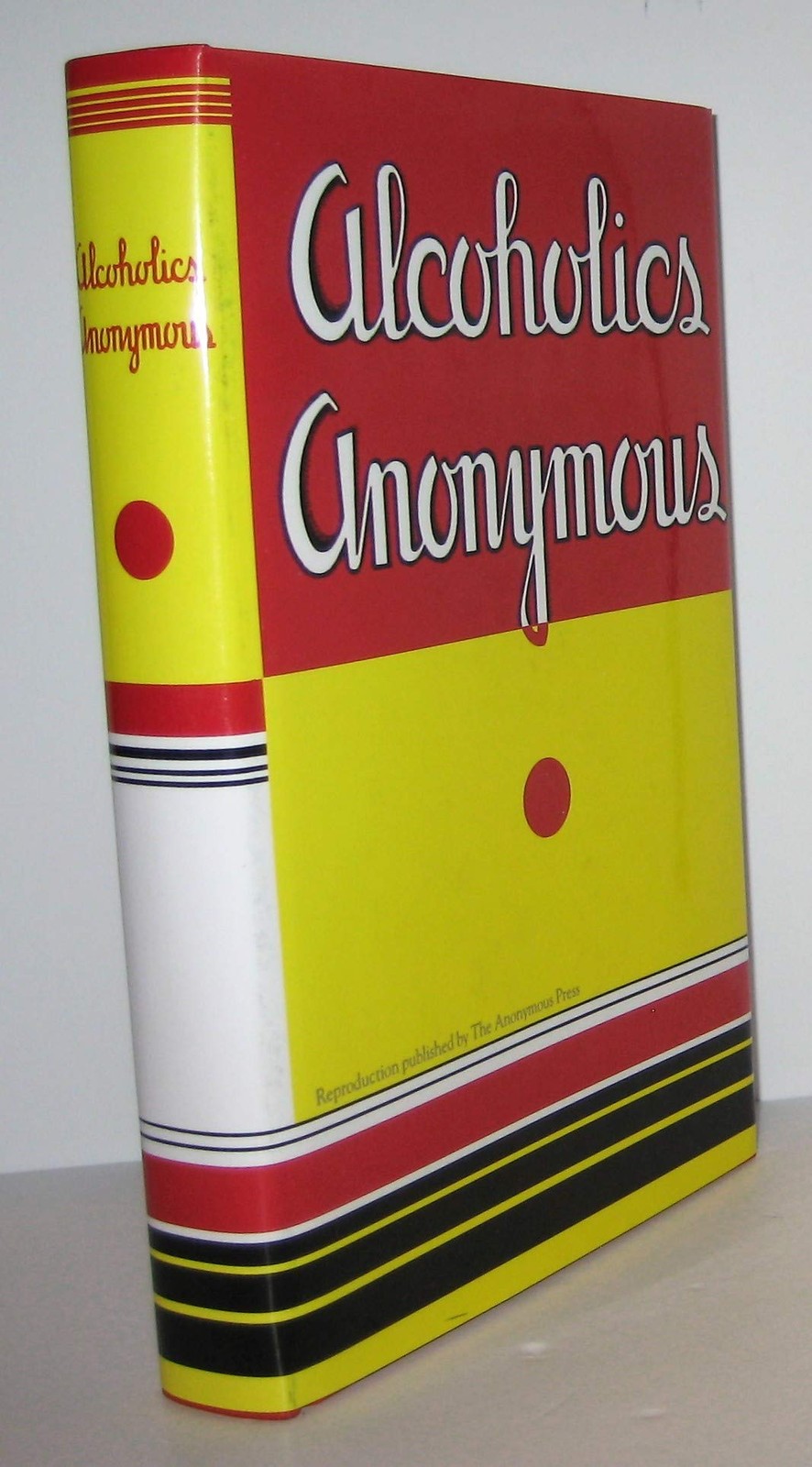 Alcoholics Anonymous: Reproduction of the First Printing of the First Editio…