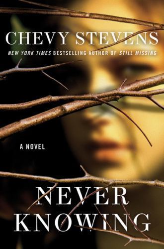 Never Knowing – 9780312595685, hardcover, Chevy Stevens