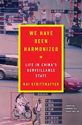 We Have Been Harmonized: Life in China’s Surveillance State