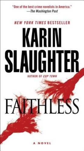 Faithless: A Novel (Grant County) – Paperback By Slaughter, Karin – GOOD