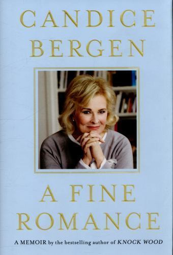 A Fine Romance – hardcover, Candice Bergen, 0684808277