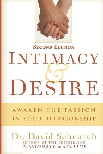 David Schnarch Intimacy and Desire (Paperback)