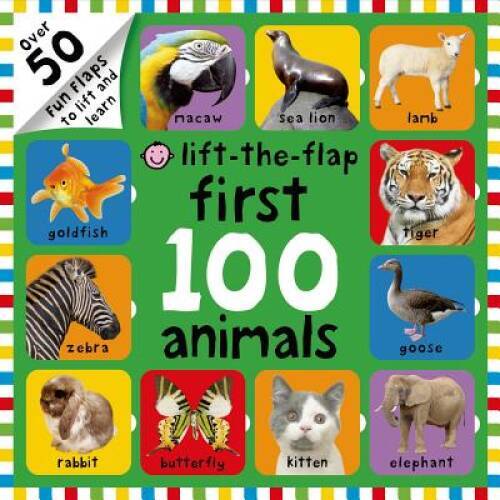 First 100 Animals Lift-the-Flap: Over 50 Fun Flaps to L – ACCEPTABLE