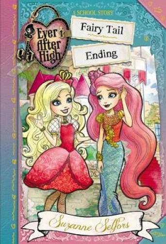 Ever After High: Fairy Tail Ending (A School Story) – Hardcover – GOOD