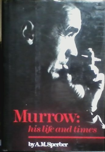 Murrow: his life and times
