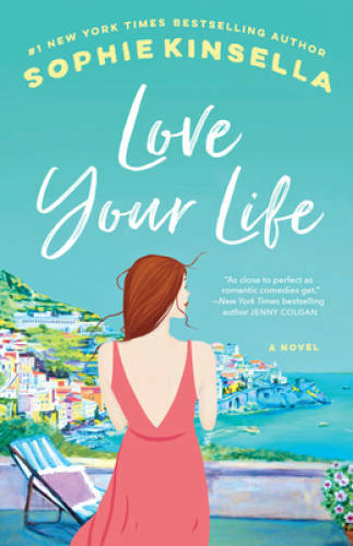 Love Your Life: A Novel – Paperback By Kinsella, Sophie – GOOD