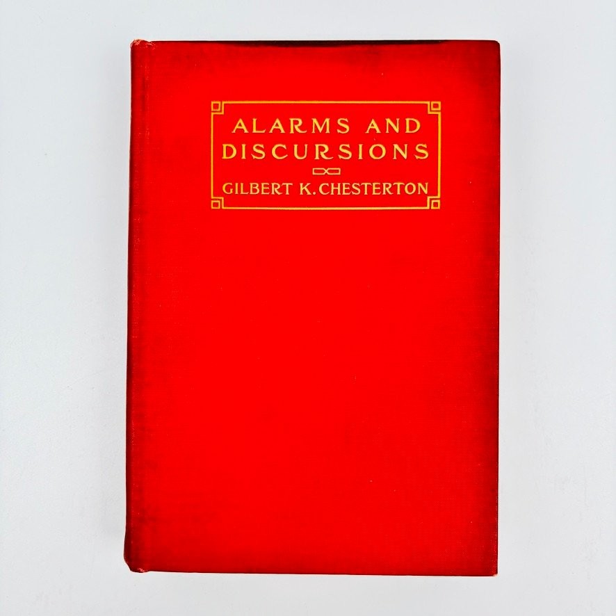 Alarms and Discursions Gilbert K Chesterton 1911 First Edition Essays Dodd
