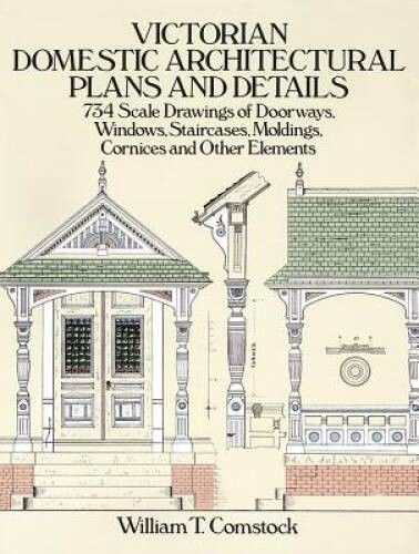 Victorian Domestic Architectural Plans and Details: 734 Scale Drawi – ACCEPTABLE