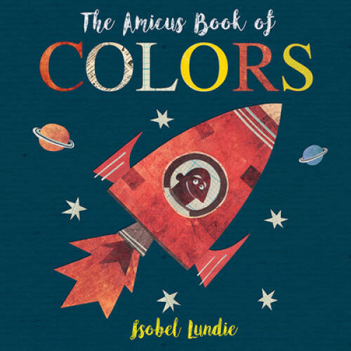 The Amicus Book of Colors – Paperback By Lundie, Isobel – GOOD