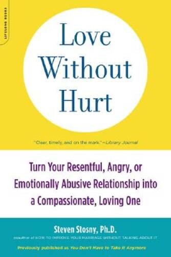 Love Without Hurt: Turn Your Resentful, Angry, or Emotionally Abusi – ACCEPTABLE