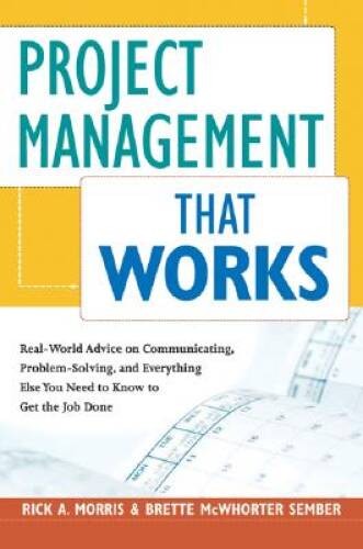 Project Management That Works: Real-World Advice on Communicating, P – VERY GOOD