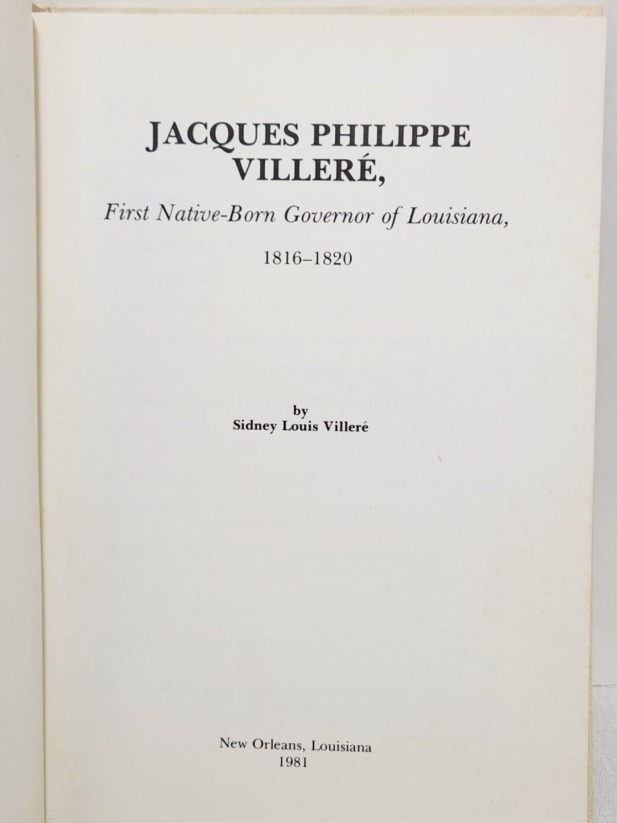 JACQUES PHILIPPE VILLERE First Native-Born Governor of Louisiana HC Ltd Ed. 1st
