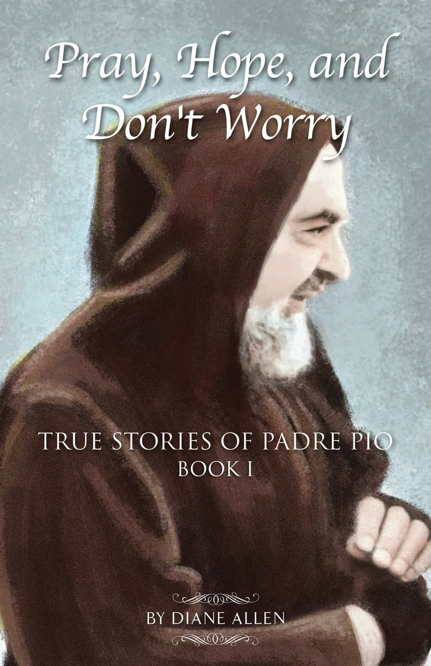 Pray, Hope, and Don’t Worry: True Stories of Padre Pio Book 1 – paperback Al…