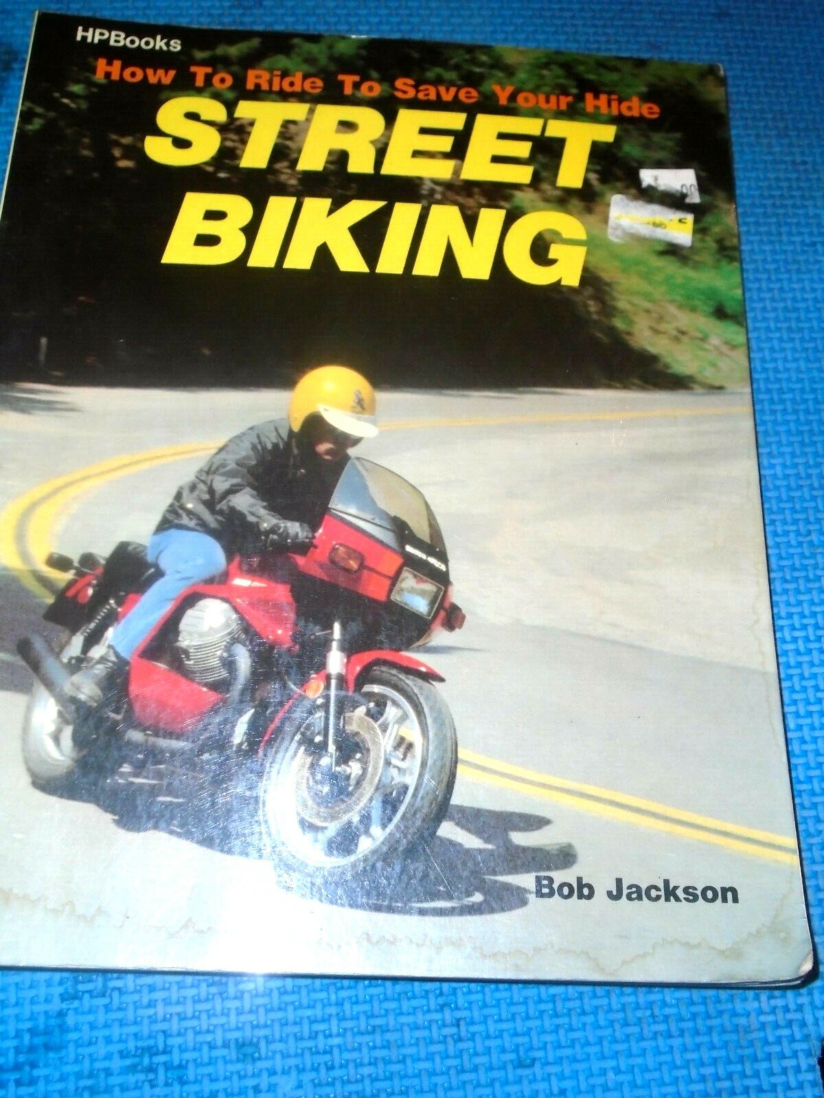 HOW TO RIDE TO SAVE YOUR LIFE: STREET BIKING By Bob Jackson Excellent Condition
