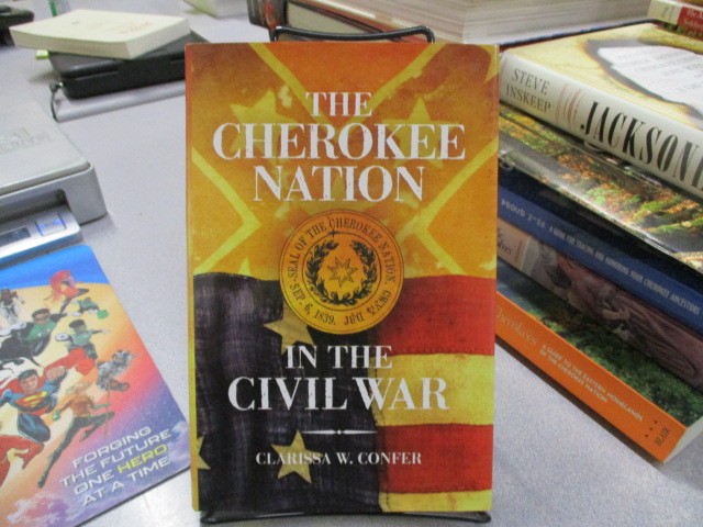 The Cherokee Nation in the Civil War, Confer, Clarissa W.