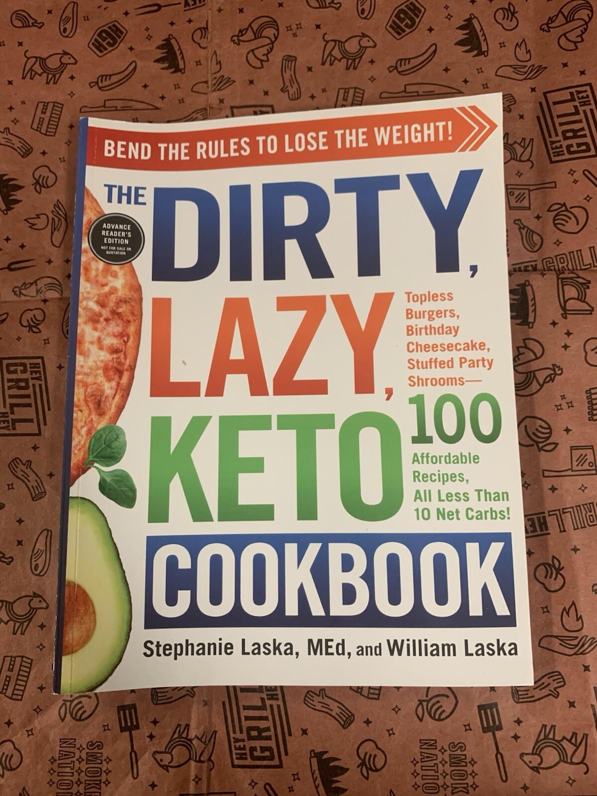 The DIRTY, LAZY, KETO Cookbook: Bend the Rules to Lose the Weight!