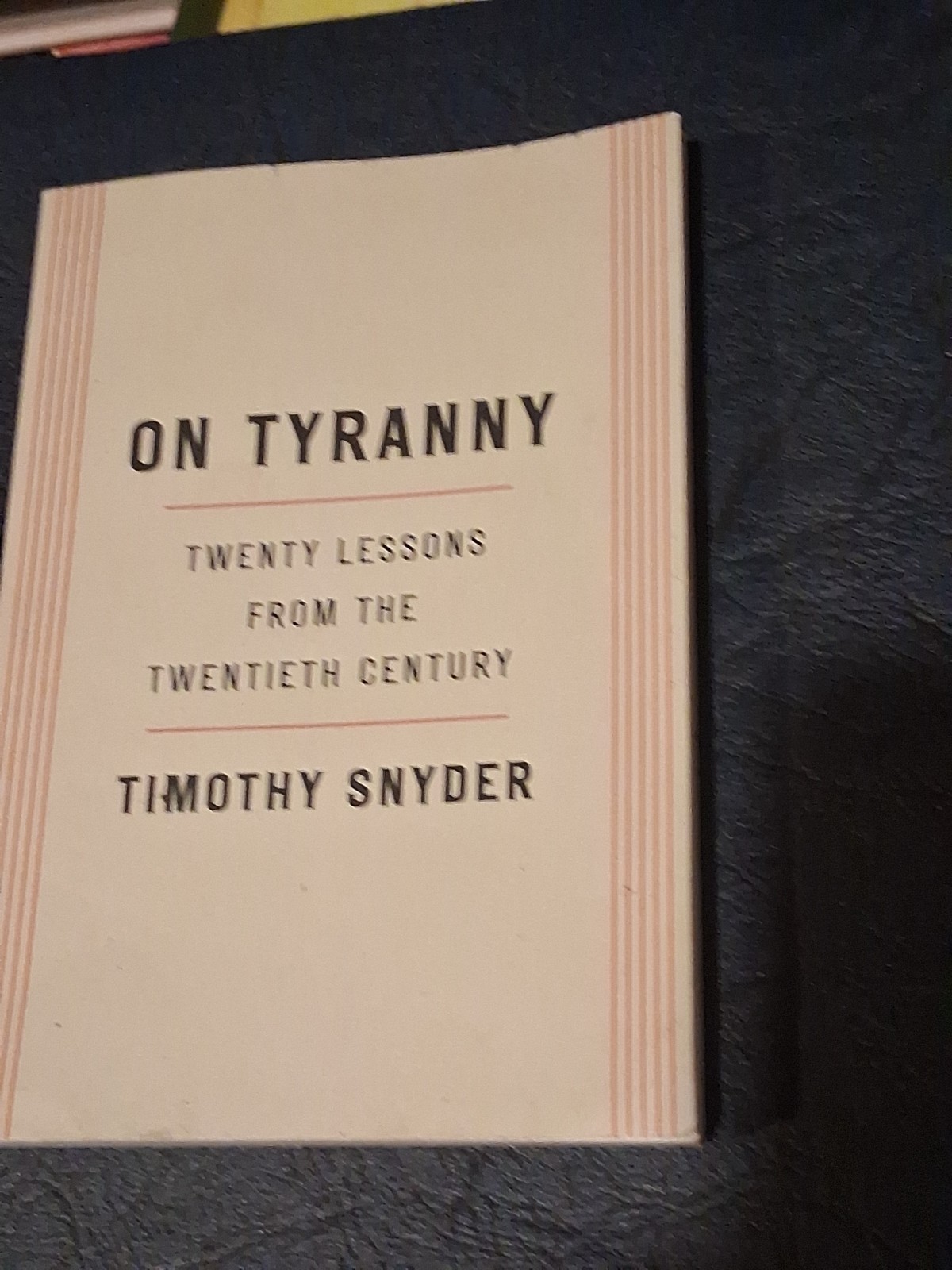 On Tyranny: Twenty Lessons from the Twentieth Century by Snyder, Timothy
