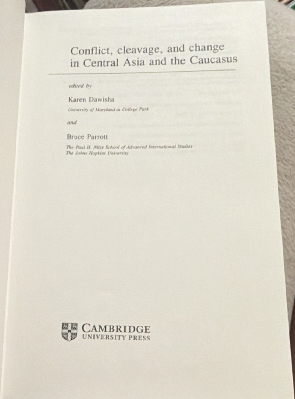 Conflict, Cleavage, and Change Central Asia Caucasus Cambridge Press Dawisha Ha…